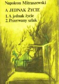 A jednak życie - Napoleon Mitraszewski