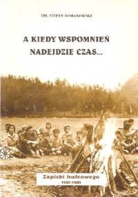 A kiedy wspomnień nadejdzie czas - Stefan Romanowski