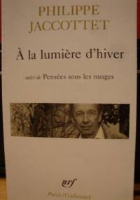 A la lumiere d'hiver - Philippe Jaccottet