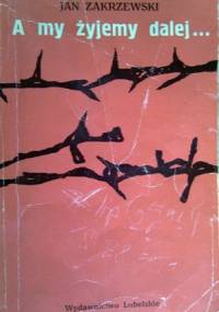 A my żyjemy dalej... - Jan Zakrzewski