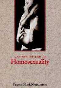 A Natural History of Homosexuality - Francis Mark Mondimore