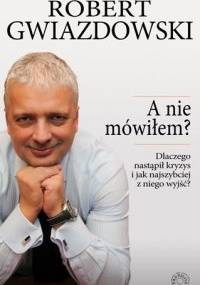 A nie mówiłem? - Robert Gwiazdowski