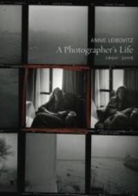 A Photographer's Life. 1990-2005 - Annie Leibovitz