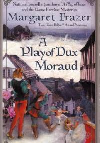A Play of Dux Moraud - Margaret Frazer