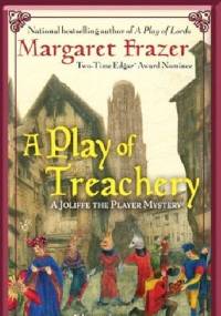 A Play of Treachery - Margaret Frazer