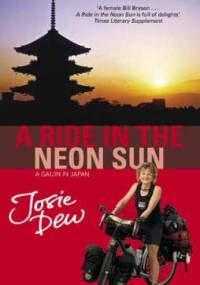 A Ride in the Neon Sun - Josie Dew