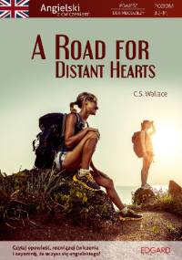 A Road for Distant Hearts Angielski z ćwiczeniami - C.S. Wallace