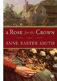 A rose for the crown - Anne Easter Smith