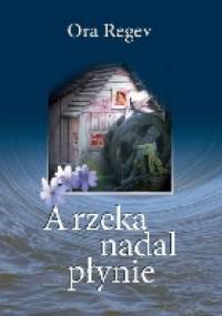 A rzeka nadal płynie - Ora Regev