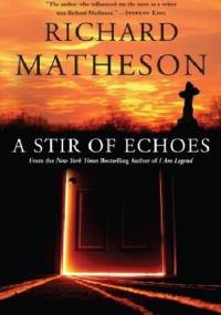 A Stir of Echoes - Richard Matheson