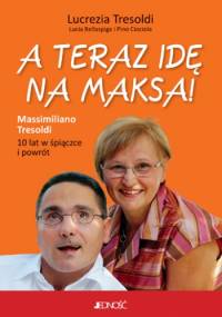 A teraz idę na Maksa! 10 lat w śpiączce i powrót - Lucrezia Tresoldi