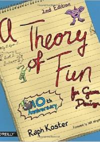 A Theory of Fun for Game Design - Raph Koster