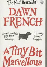 A Tiny Bit Marvellous - Dawn French