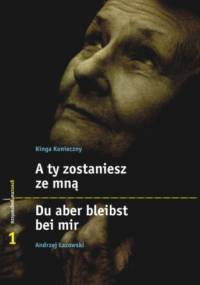 A ty zostaniesz ze mną - Kinga Konieczny, Andrzej Łazowski