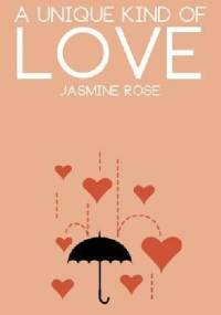 A Unique Kind of Love - Jasmine Rose