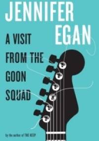 A Visit from the Goon Squad - Jennifer Egan