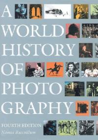 A World History of Photography. Fourth Edition - Naomi Rosenblum