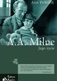 A.A. Milne. Jego życie - Ann Thwaite