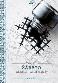 Abaddón - anioł zagłady - Ernesto Sábato