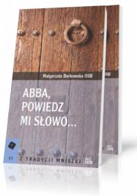 Abba, powiedz mi słowo... - Małgorzata Borkowska OSB