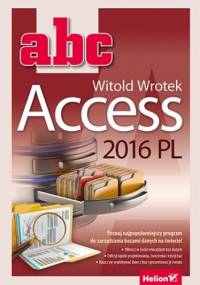 ABC. Access 2016 PL - Witold Wrotek