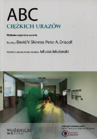 ABC ciężkich urazów - David V. Skinner, Peter A. Driscoll