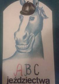 ABC jeździectwa - Jan Marek Kotowski, Elżbieta Warpechowska