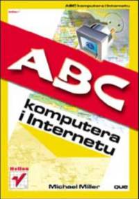 ABC komputera i Internetu - Michael Miller
