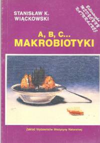 ABC makrobiotyki - Stanisław K. Wiąckowski
