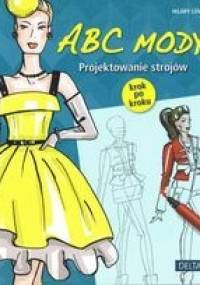ABC mody. Projektowanie strojów krok po kroku - Hilary Lovell