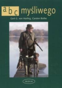 ABC myśliwego - Gert G. von Harling, Carsten Bothe