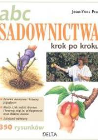 ABC sadownictwa. Krok po kroku - Jean-Yves Prat