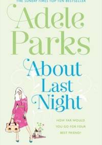 About Last Night - Adele Parks
