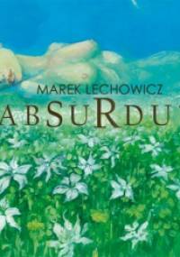 Absurdut - Marek Lechowicz