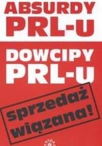 Absurdy i dowcipy PRL-u - praca zbiorowa