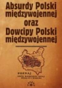 Absurdy oraz Dowcipy Polski międzywojennej - Marek S. Fog