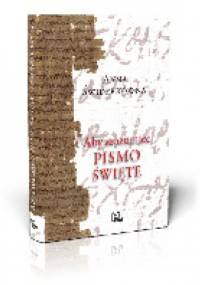 Aby zrozumieć Pismo Święte - Anna Świderkówna