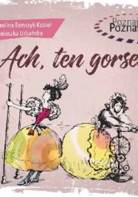 Ach, ten gorset! - Karolina Tomczyk-Kozioł, Agnieszka Urbańska