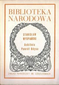 Achilleis ; Powrót Odysa - Stanisław Wyspiański