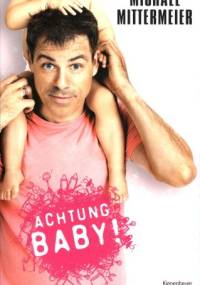 Achtung Baby! - Michael Mittermeier