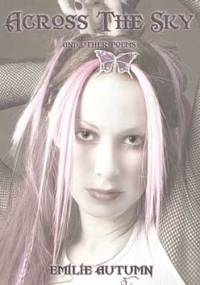 Across the Sky and Other Poems - Emilie Autumn