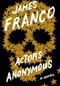 Actors Anonymous - James Franco