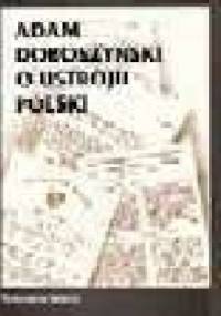 Adam Doboszyński o ustroju Polski - Adam Doboszyński