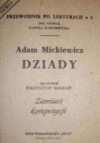 Adam Mickiewicz. Dziady - Krzysztof Masłoń, Piotr Kuncewicz