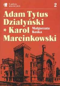 Adam Tytus Działyński * Karol Marcinkowski - Małgorzata Kośka