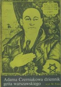 Adama Czerniakowa dziennik getta warszawskiego - Marian Fuks