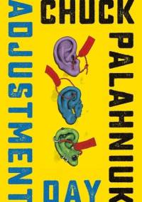 Adjustment Day - Chuck Palahniuk