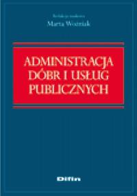 Administracja dóbr i usług publicznych - Marta Woźniak