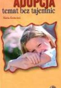 Adopcja, temat bez tajemnic - Maria Kwiecień