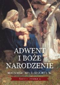 Adwent i Boże Narodzenie - dzieci poznają - Beata Legutko, Marta Wielek